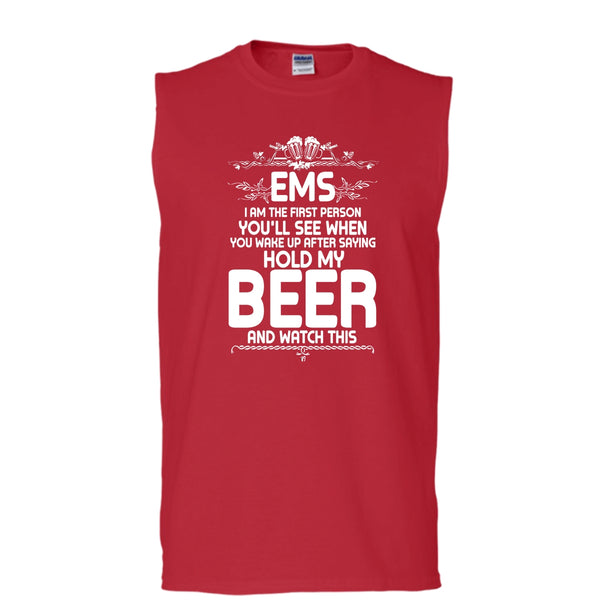 EMS I'm The First Person T Shirt, After Saying Hold My Beer Tank Top (Men's Cotton Sleeveless)