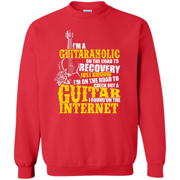 I Found In The Internet T Shirt, Coolest Guitaraholic Sweatshirt