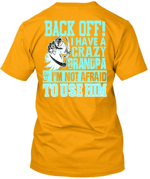 I Have A Crazy Grandpa T Shirt, I Love Grandpa T Shirt