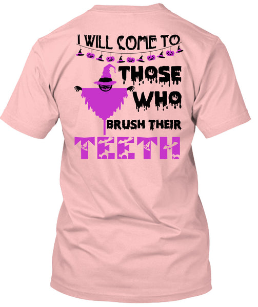 I Will Come To Those Who Brush Their Teeth T Shirt, Wait For Halloween T Shirt