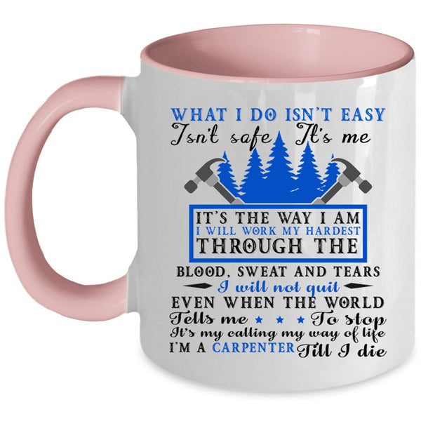 Cool Gift For Carpenter Coffee Mug, I'm A Carpenter Accent Mug