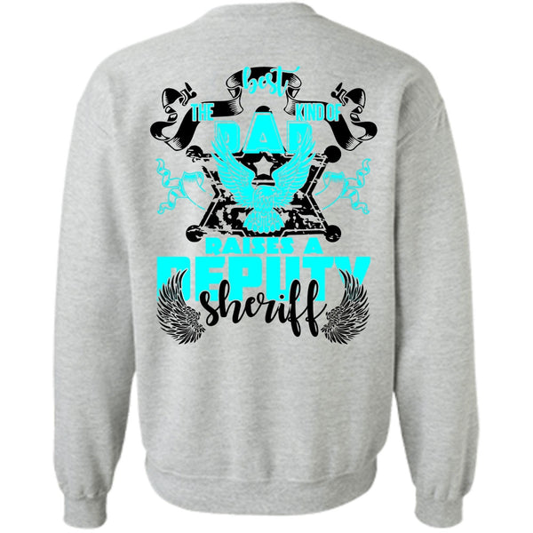 I Love Police T Shirt, The Best Kind Of Dad Raises A Deputy Sheriff Sweatshirt