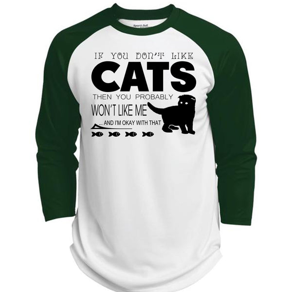 If You Don't Like Cats Then You Probably Won't Like Me T Shirt, My Favorite T Shirt  (Polyester Game Baseball Jersey)