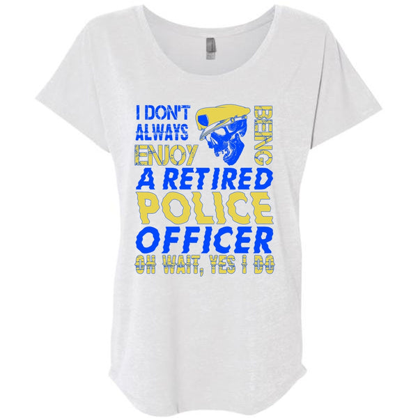 I Don't Always Enjoy T Shirt, I Love Police T Shirt, Awesome T-Shirts