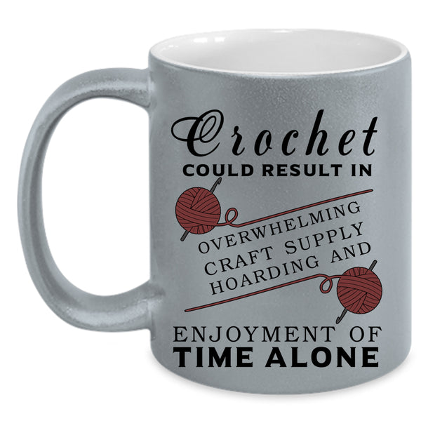 Funny Gift For Mom Coffee Mug, Crochet Could Result In Accent Mug