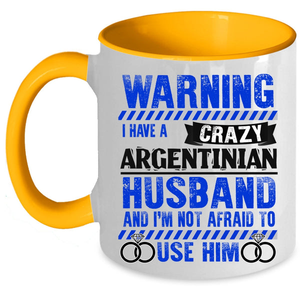 Cute Love Coffee Mug, I Have A Crazy Argentinian Husband Accent Mug