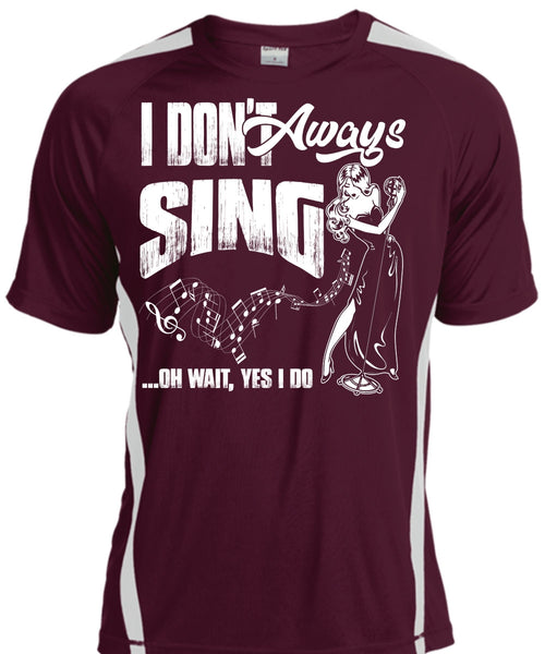 I Don't Always Sing T Shirt, Being A Musician T Shirt, Cool Shirt