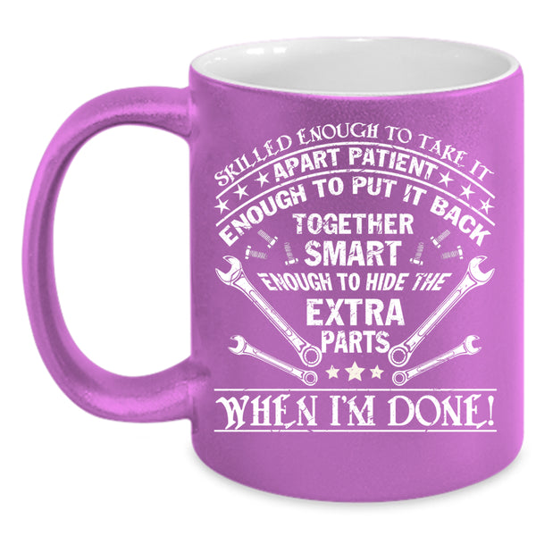 Skilled Enough To Take It Apart Patient Coffee Mug, Cute Mechanics Coffee Cup