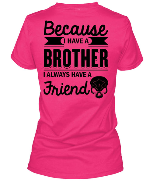 I Have A Brother T Shirt, Being A Brother T Shirt