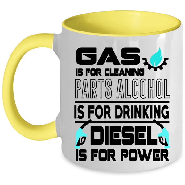 Diesel Is For Power Coffee Mug, Gas Is For Cleaning Accent Mug