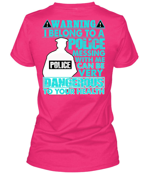 I Belong To A Police T Shirt, I Love Police T Shirt
