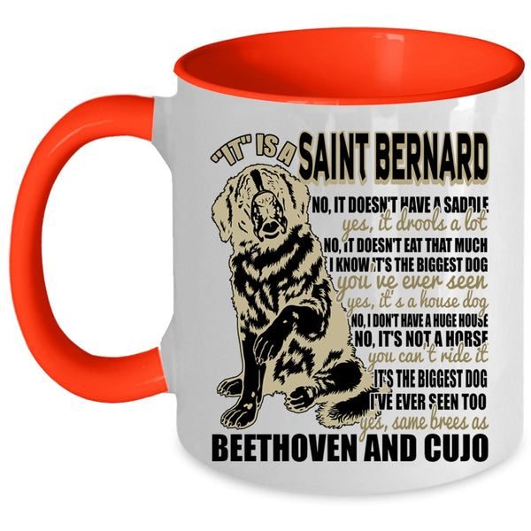Cool Dog Lover Coffee Mug, It Is A Saint Bernard Accent Mug