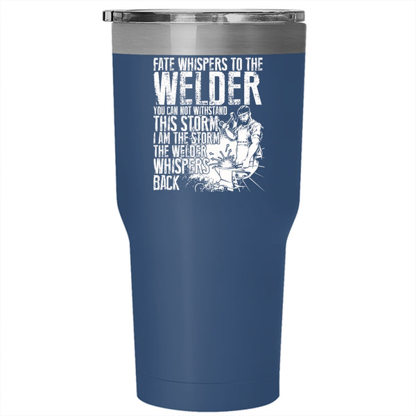 Funny Welder Tumbler 30 oz Stainless Steel, Best Gift For Welder Travel Mug
