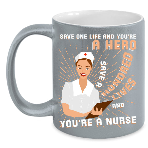 You're A Nurse Coffee Mug, Cute Gift For Nurse Coffee Cup