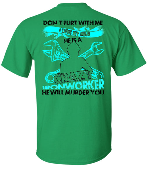 I Love My Man T Shirt, Being An Ironworker T Shirt