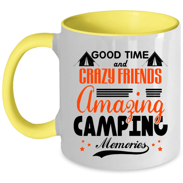 Amazing Camping Memories Coffee Mug, Good Time And Crazy Friends Accent Mug