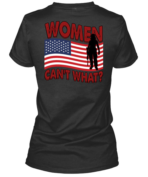 Women Can't What T Shirt, Being A Veteran T Shirt