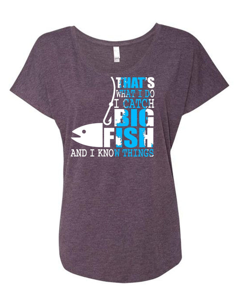I Catch Big Fish T Shirt, Being A Fisher T Shirt, Cool Shirt (Ladies' Triblend Dolman Sleeve)