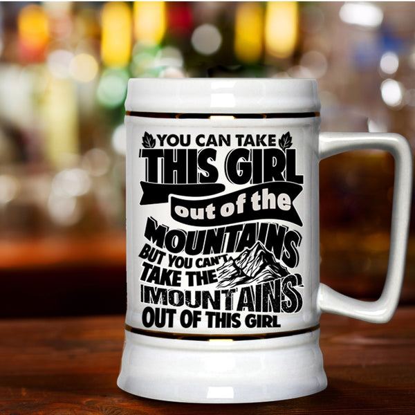Cute Girls Beer Stein 22oz, You Can't Take The Mountains Out Of This Girl Beer Mug