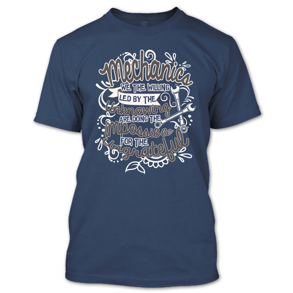 Mechanic We The Willing T Shirt, I'm A Mechanic T Shirt