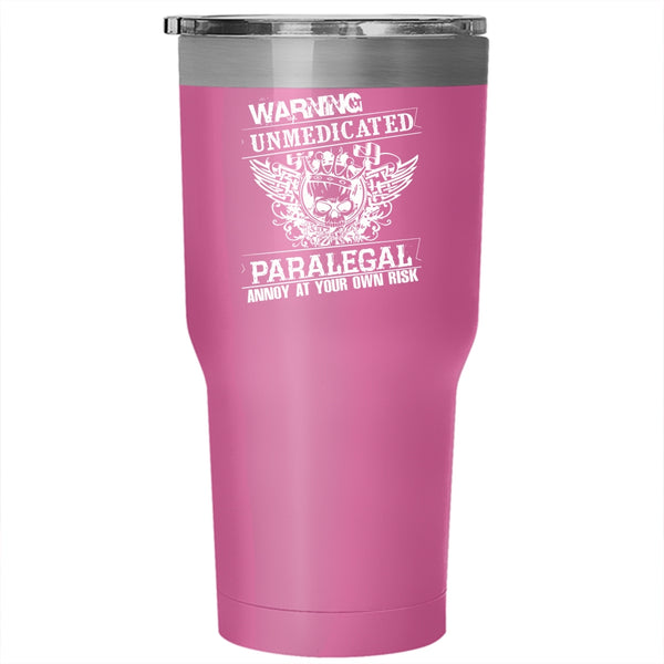 Unmedicated Paralegal Tumbler 30 oz Stainless Steel, Cool Gift For Paralegal Travel Mug