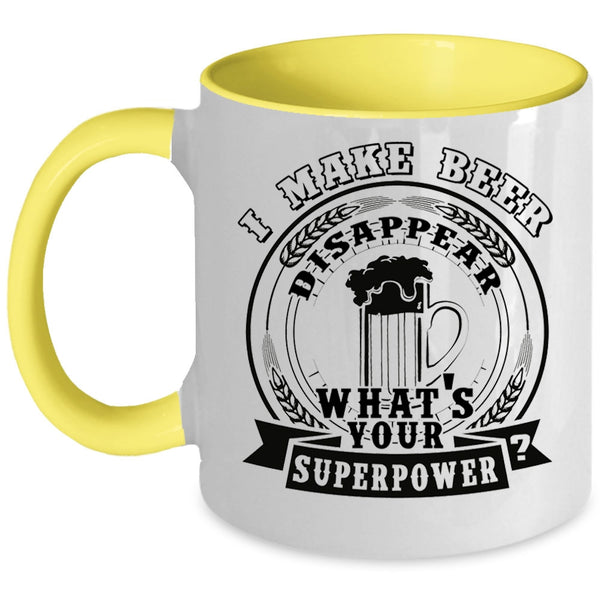 Cool Beer Drinker Coffee Mug, I Make Beer Disapear Accent Mug