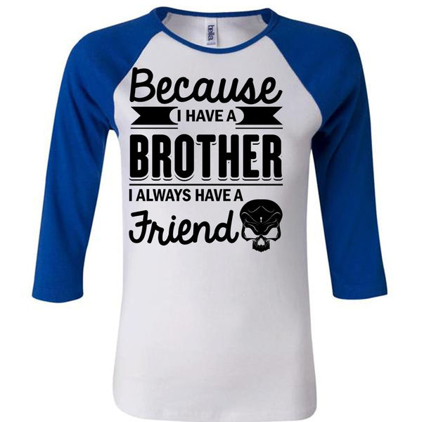 I Have A Brother T Shirt, Being A Brother T Shirt, Awesome T-Shirts