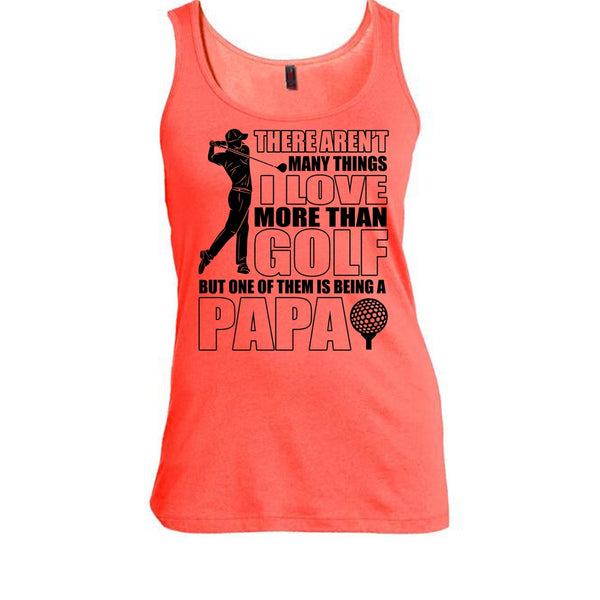 I Love More Than Golf T Shirt, Coolest Papa Ever T Shirt, Awesome t-shirts