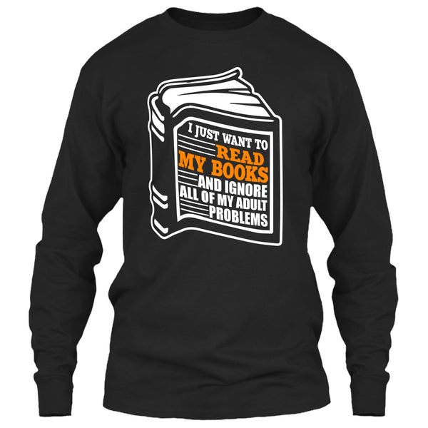 I Just Want To Read My Books T Shirt, Coolest Book Lover T Shirt