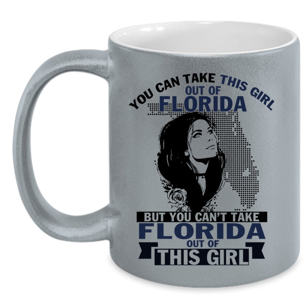 Cool Girls Coffee Mug, You Can't Take Florida Out Of This Girl Accent Mug