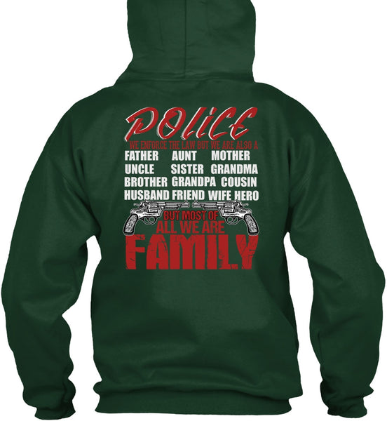Police We Enforce The Law T Shirt, We Are Family T Shirt