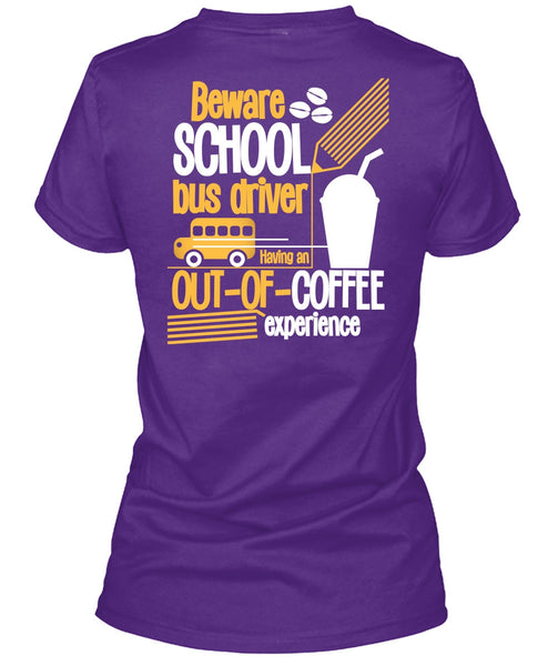 Beware School Bus Driver T Shirt, Being A Bus Driver T Shirt