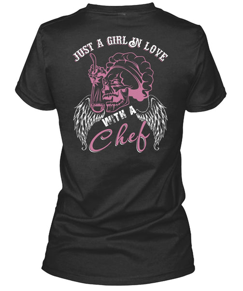 Just A Girl In Love With A Chef T Shirt, Being A Chef T Shirt