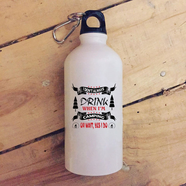 I Don't Always Drink When I'm Camping 20 oz Stainless Steel Bottle,Funny Outdoor Sports Water Bottle
