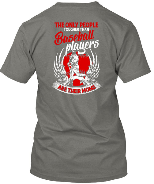 Baseball Players Are Their Moms T Shirt, Being A Baseball Mom T Shirt