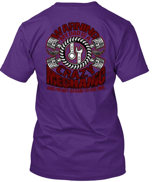 My Dad Is A Crazy Mechanic T Shirt, Being A Mechanic T Shirt