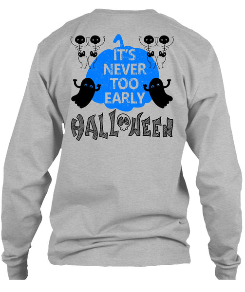 It's Never Too Early Halloween T Shirt, Wait For Halloween T Shirt