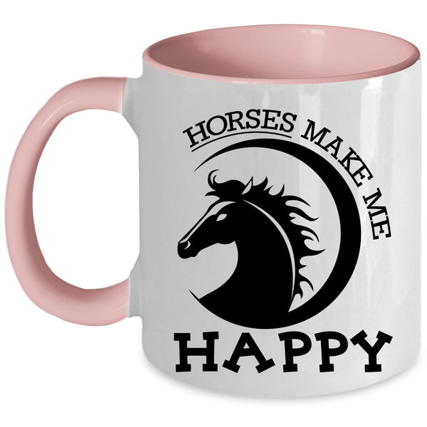 Cute Gift For Equestrians Coffee Mug, Horses Make Me Happy Accent Mug