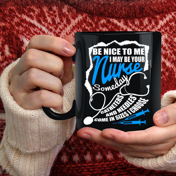 I May Be Your Nurse Coffee Mug, Funny Gift For Nurses Coffee Cup