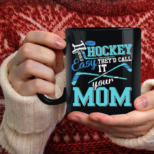 If Hockey Was Easy Coffee Mug, Funny Hockey Coffee Cup