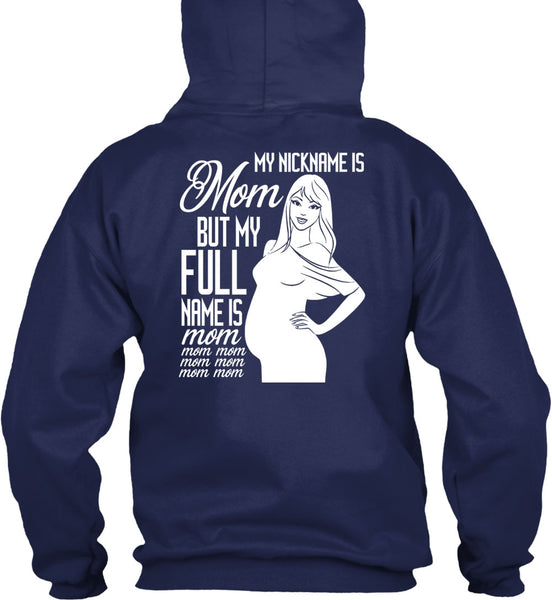 My Nickname Is Mom T Shirt, My Full Name Is Mom T Shirt