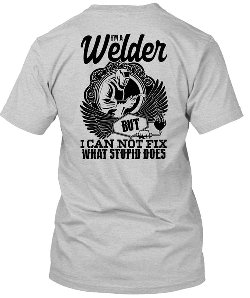I'm A Welder T Shirt, I Love Welding T Shirt