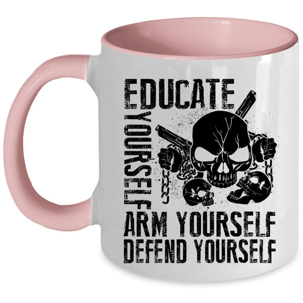 Cool Coffee Mug, Educate Yourself Arm Yourself Defend Yourself Accent Mug