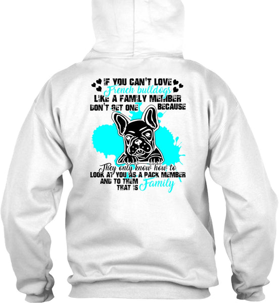 You Can't Love French Bulldogs T Shirt, I Love Bulldog T Shirt
