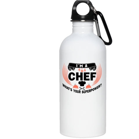 I'm A Chef 20 oz Stainless Steel Bottle,Funny Gift For My Chef Outdoor Sports Water Bottle