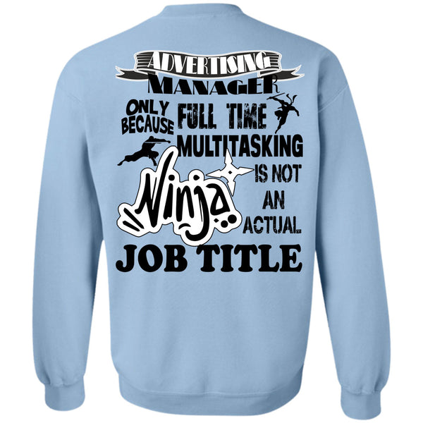 Being A Manager T Shirt, Advertising Manager Only Because Full Time Multitasking Sweatshirt