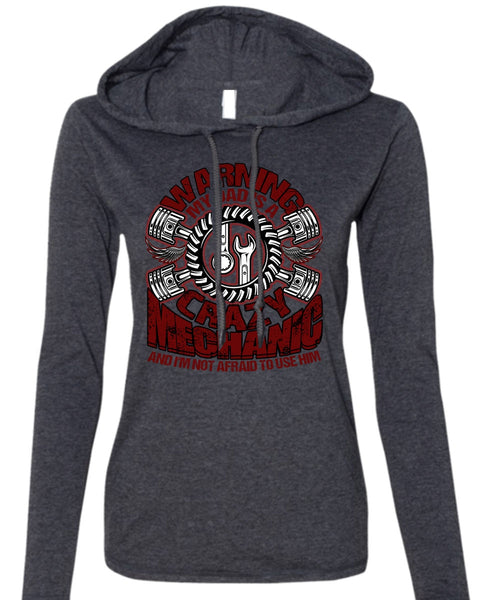 My Dad Is A Crazy Mechanic T Shirt, Being A Mechanic T Shirt (Anvil Ladies Ringspun Hooded)