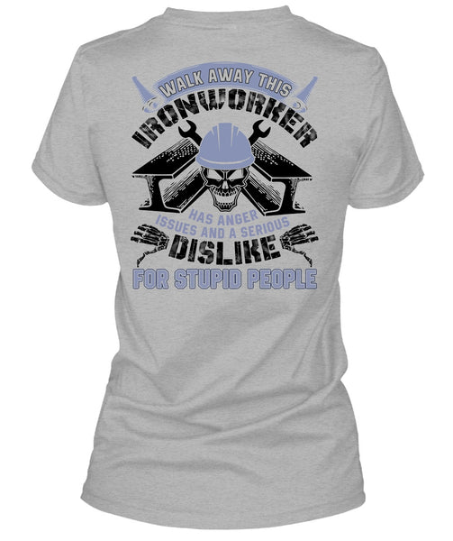 Walk Away This Ironworker T Shirt, I Love  Ironworker T Shirt