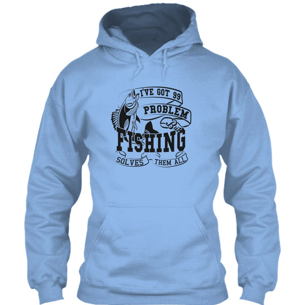 I've Got 99 Problem T Shirt, Coolest Fishing Lover T Shirt