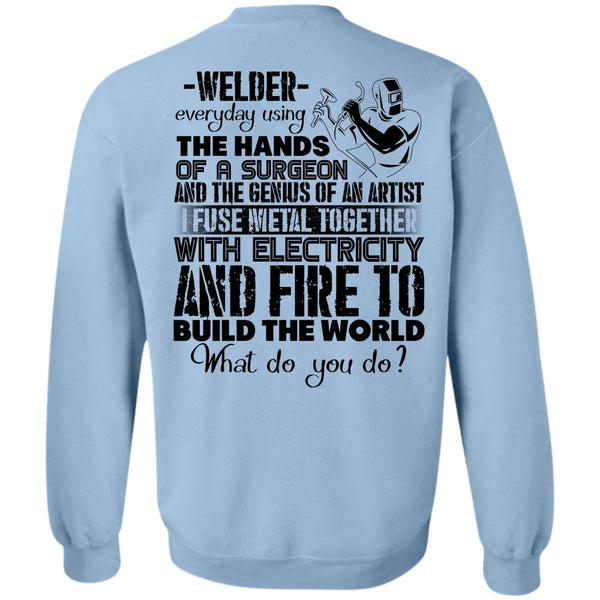 I Love Welding T Shirt, Welder Everyday Using The Hands Sweatshirt